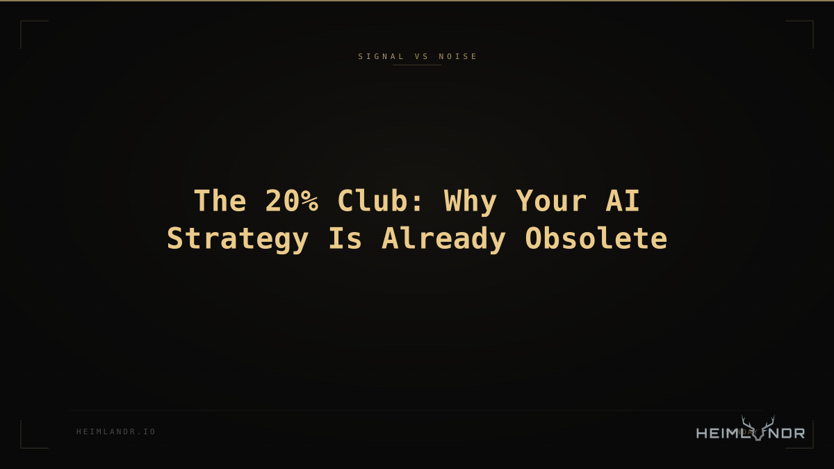 The 20% Club: Why Your AI Strategy Is Already Obsolete