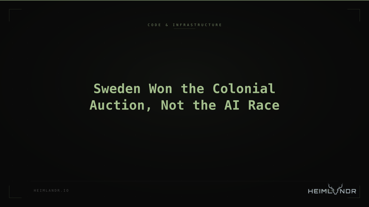 Sweden Won the Colonial Auction, Not the AI Race