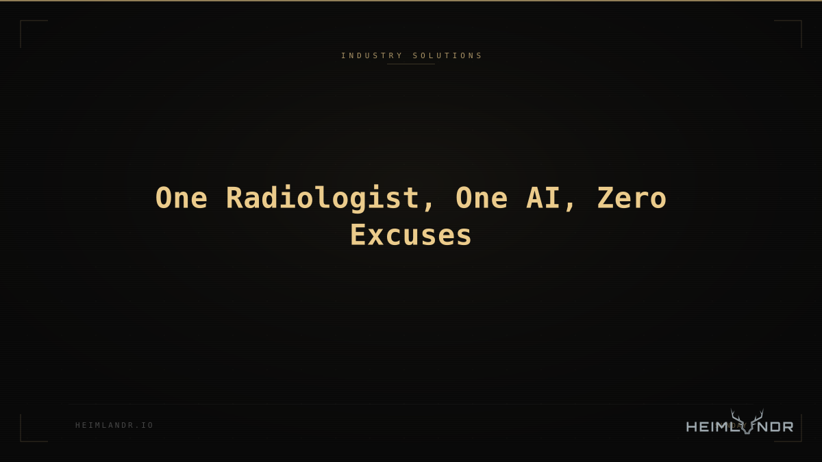 One Radiologist, One AI, Zero Excuses