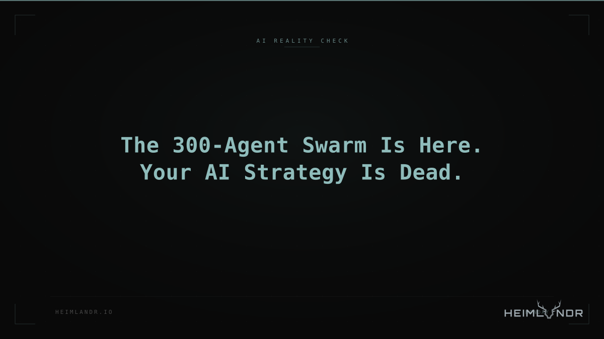 The 300-Agent Swarm Is Here. Your AI Strategy Is Dead.