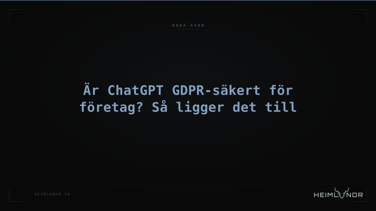 Är ChatGPT GDPR-säkert för företag? Så ligger det till