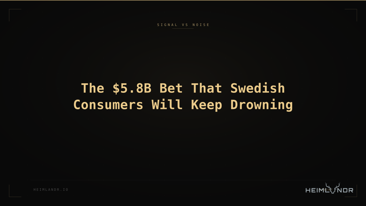 The $5.8B Bet That Swedish Consumers Will Keep Drowning