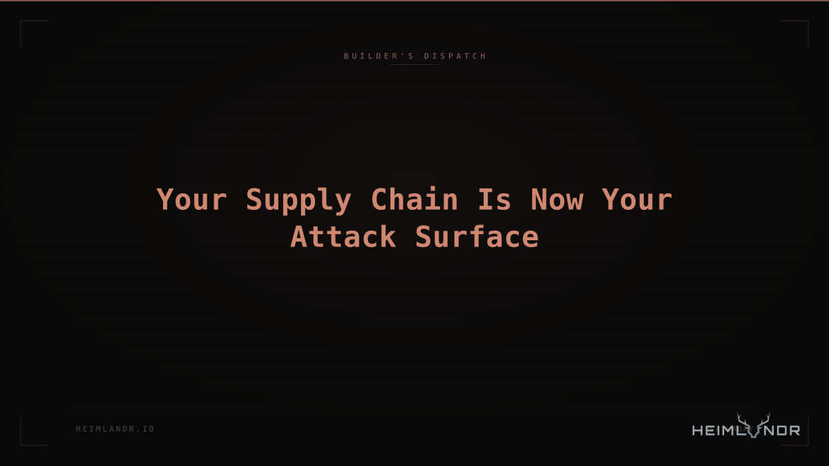 Your Supply Chain Is Now Your Attack Surface