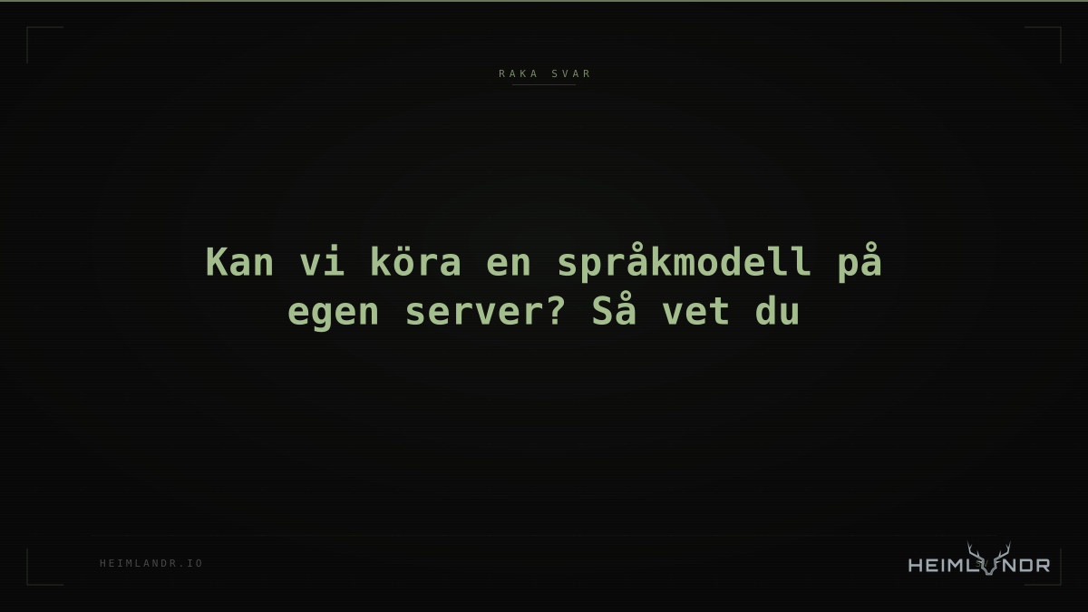 Kan vi köra en språkmodell på egen server? Så vet du