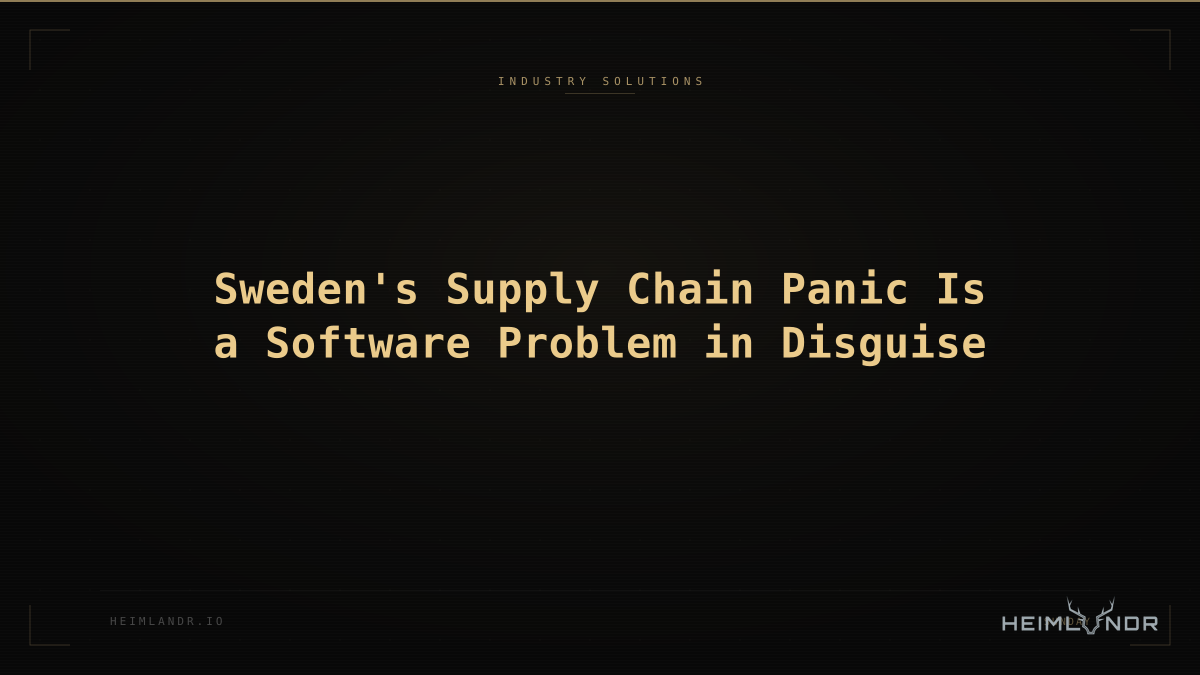 Sweden's Supply Chain Panic Is a Software Problem in Disguise