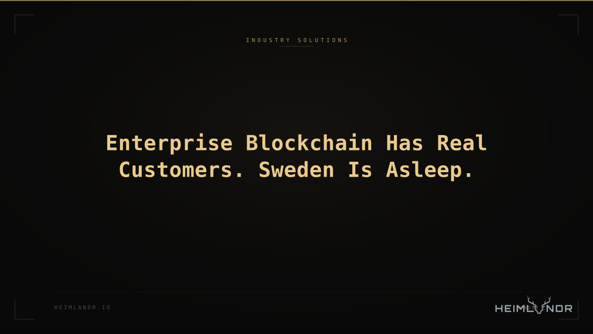Enterprise Blockchain Has Real Customers. Sweden Is Asleep.