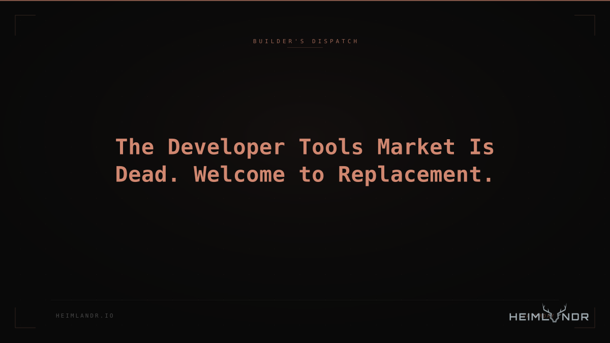 The Developer Tools Market Is Dead. Welcome to Replacement.