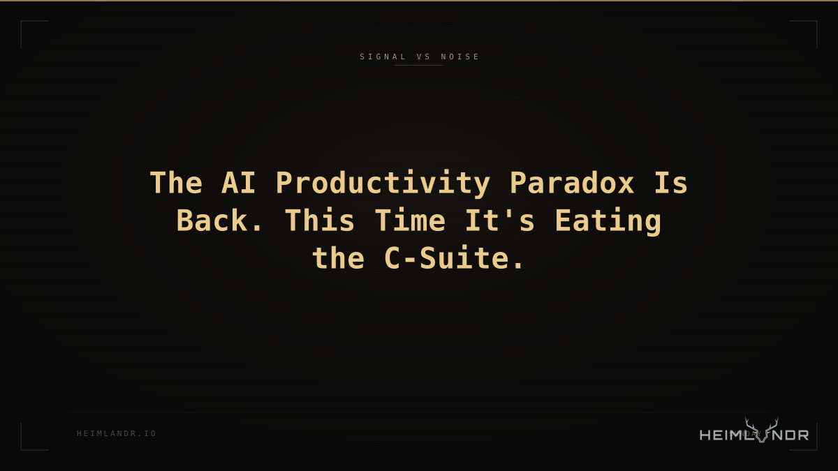 The AI Productivity Paradox Is Back. This Time It's Eating the C-Suite.