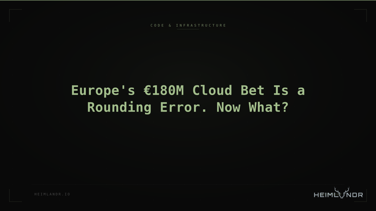 Europe's €180M Cloud Bet Is a Rounding Error. Now What?