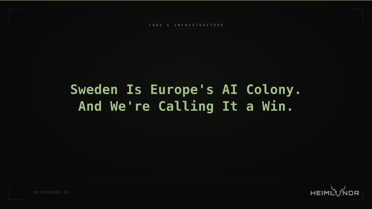 Sweden Is Europe's AI Colony. And We're Calling It a Win.