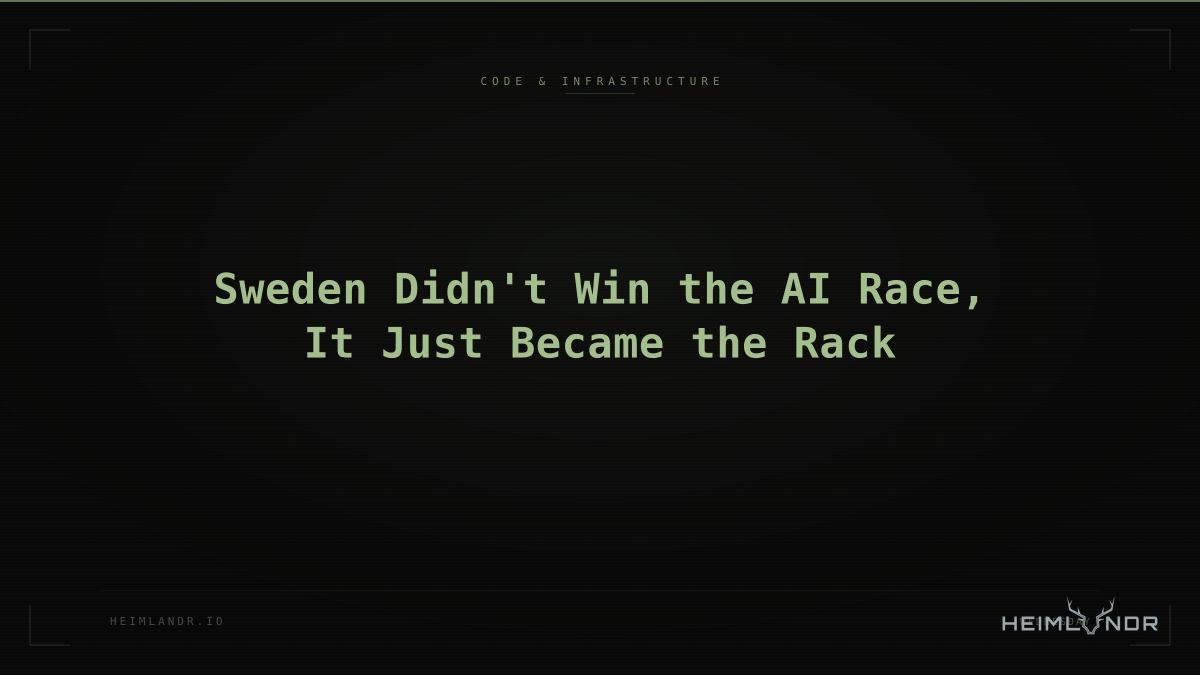 Sweden Didn't Win the AI Race, It Just Became the Rack